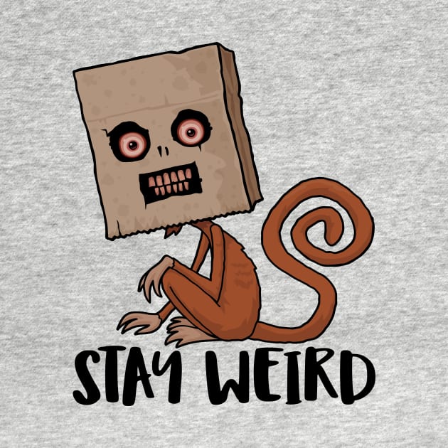 Stay Weird Sack Monkey by fizzgig